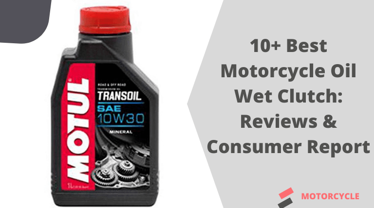 10+ Best Motorcycle Oil Wet Clutch: Reviews & Consumer Report