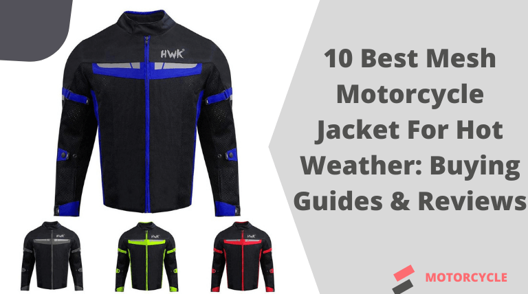 TOP 10 Best Mesh Motorcycle Jacket For Hot Weather: Buying Guides & Reviews