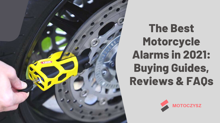 The Best Motorcycle Alarms in 2021: Buying Guides, Reviews & FAQs