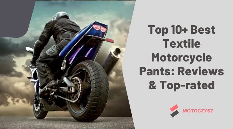 Top 10+ Best Textile Motorcycle Pants: Reviews & Top-rated